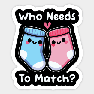 Who Needs To Match Cute Mismatched Socks Couple Funny Sticker